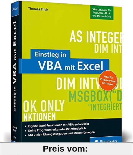Einstieg in VBA mit Excel: Makro-Programmierung für Microsoft Excel 2010 bis 2019 und Office 365